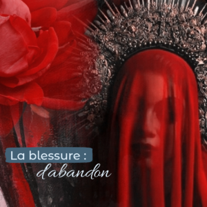 Atelier 3 : la blessure d'abandon
